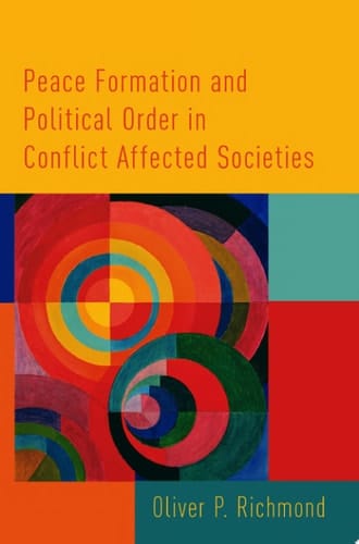 Peace Formation And Political Order In Conflict Affected Societies