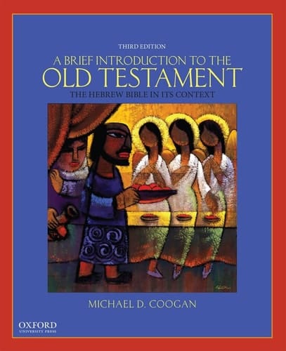 A Brief Introduction to the Old Testament: The Hebrew Bible in Its Context
