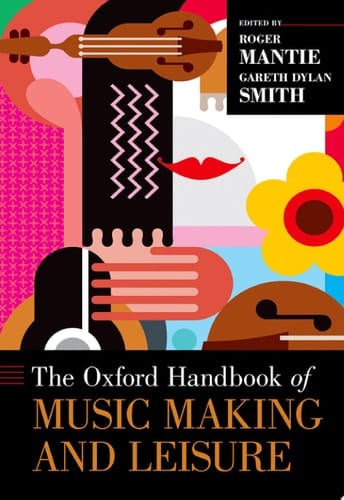 The Oxford Handbook Of Music Making And Leisure