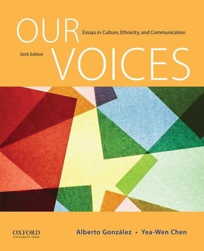 Our Voices: Essays in Culture, Ethnicity, and Communication