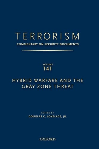 TERRORISM: COMMENTARY ON SECURITY DOCUMENTS VOLUME 141: Hybrid Warfare and the Gray Zone Threat
