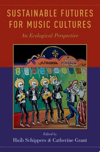 Sustainable Futures for Music Cultures An Ecological Perspective