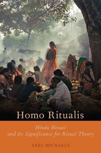 Homo Ritualis: Hindu Ritual and Its Significance for Ritual Theory (Oxford Ritual Studies)