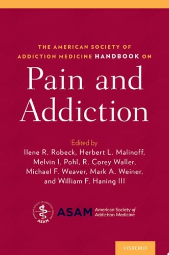 The American Society Of Addiction Medicine Handbook On Pain And Addiction