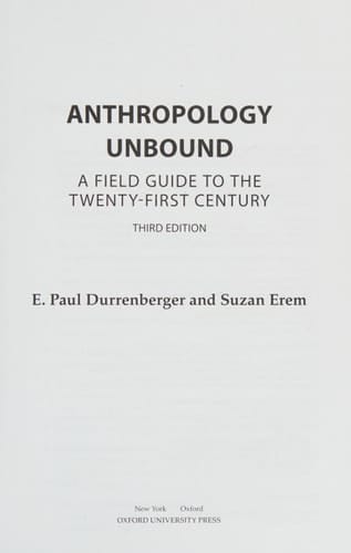 Anthropology Unbound: A Field Guide to the 21st Century