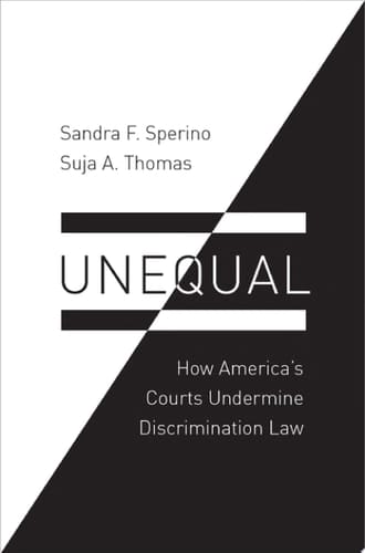 Unequal: How America's Courts Undermine Discrimination Law (Law and Current Events Masters)