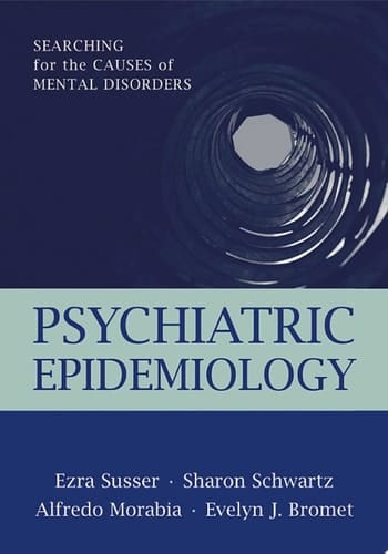 Psychiatric Epidemiology: Searching for the Causes of Mental Disorders (Oxford Psychiatry Series)