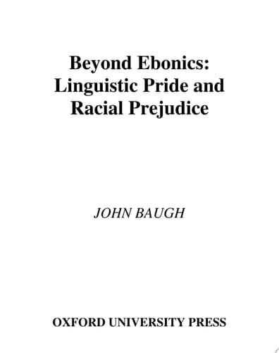 Beyond Ebonics: Linguistic Pride and Racial Prejudice