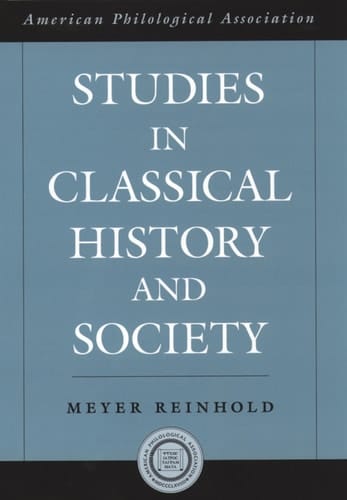 Studies in Classical History and Society (Society for Classical Studies American Classical Studies Book 45)