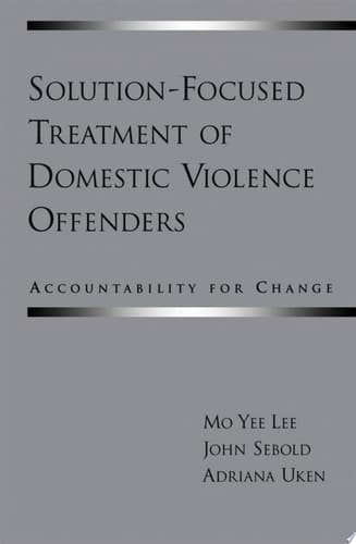 Solution-Focused Treatment of Domestic Violence Offenders