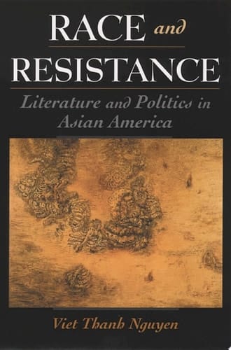 Race and Resistance: Literature and Politics in Asian America (Race and American Culture)