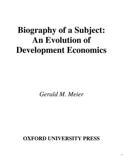 Biography of a Subject: An Evolution of Development Economics