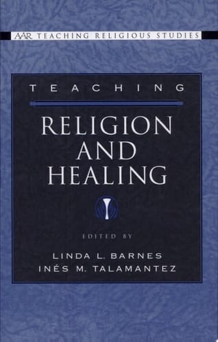 Teaching Religion and Healing (AAR Teaching Religious Studies)