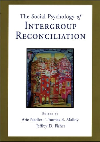 Social Psychology of Intergroup Reconciliation: From Violent Conflict to Peaceful Co-Existence