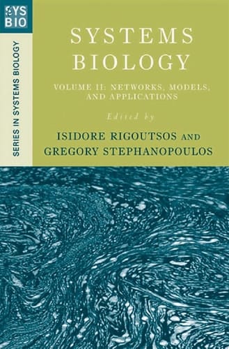Systems Biology: Volume II: Networks, Models, and Applications (Series in Systems Biology Book 2)