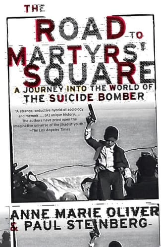The Road to Martyrs' Square: A Journey into the World of the Suicide Bomber