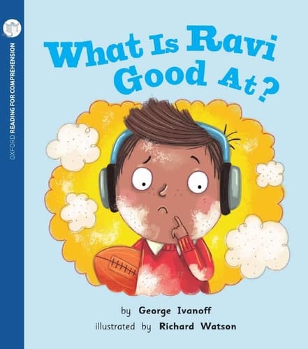 Reading for Comprehension Oxford Level 4: What is Ravi Good At?