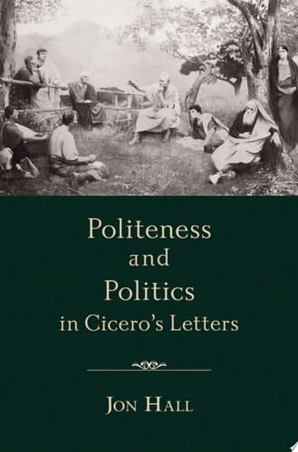 Politeness and Politics in Cicero's Letters