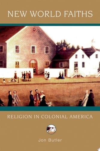 New World Faiths: Religion in Colonial America (Religion in American Life)