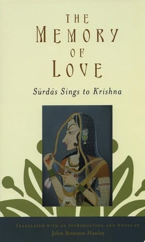 The Memory of Love: Surdas Sings to Krishna