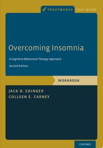 Overcoming Insomnia: A Cognitive-Behavioral Therapy Approach, Workbook (Treatments That Work)