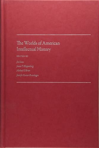 The Worlds of American Intellectual History