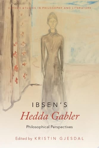 IBSENS HEDDA GABLER OXPL C: Philosophical Perspectives (Oxford Studies in Philosophy and Lit)