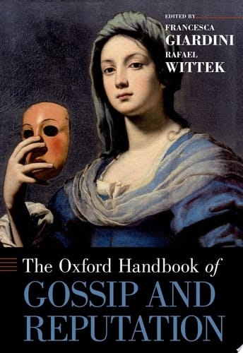 The Oxford Handbook of Gossip and Reputation (Oxford Handbooks)