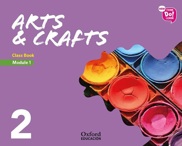 New Think Do Learn Arts & Crafts 2 Module 1. Class Book