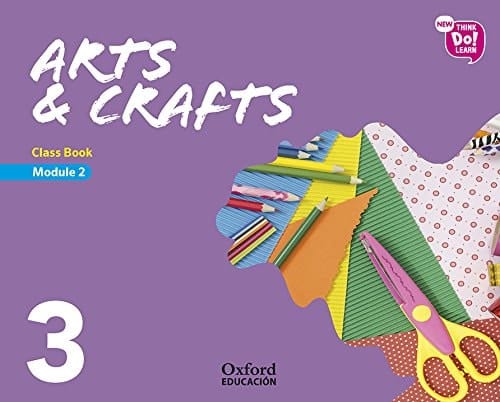 New Think Do Learn Arts & Crafts 3 Module 2. Class Book