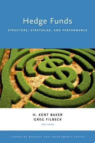 Hedge Funds: Structure, Strategies, and Performance (Financial Markets and Investments)