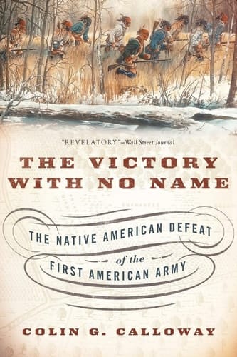 The Victory with No Name: The Native American Defeat of the First American Army
