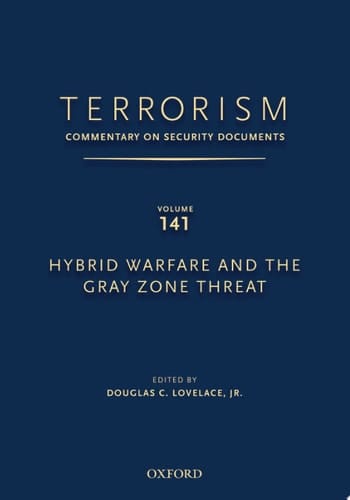TERRORISM: COMMENTARY ON SECURITY DOCUMENTS VOLUME 141: Hybrid Warfare and the Gray Zone Threat (Terrorism:Commentary on Security Documen)