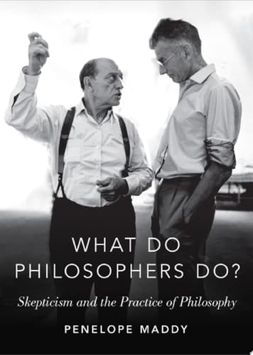 What Do Philosophers Do?: Skepticism and the Practice of Philosophy (The Romanell Lectures)