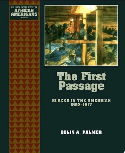The First Passage: Blacks in the Americas 1502-1617 (The Young Oxford History of African Americans Book 1)