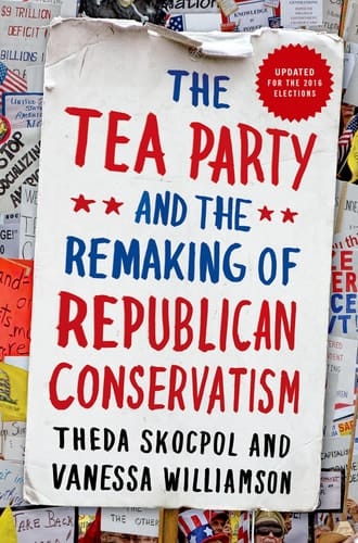 The Tea Party And The Remaking Of Republican Conservatism
