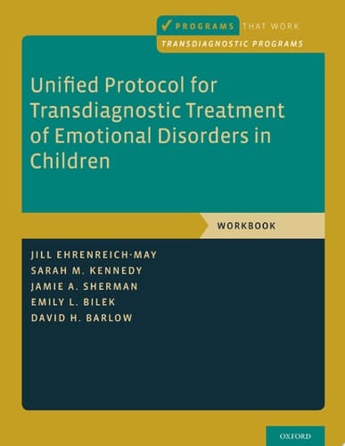 Unified Protocol for Transdiagnostic Treatment of Emotional Disorders in Children: Workbook (Programs That Work)