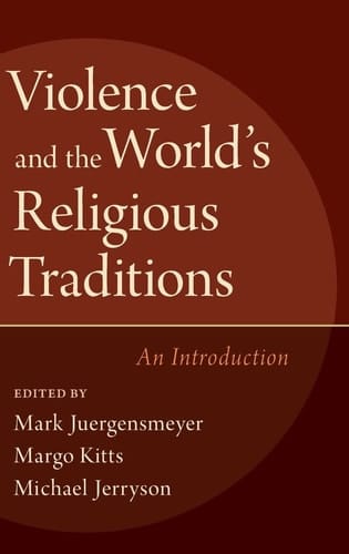Violence and the World's Religious Traditions: An Introduction