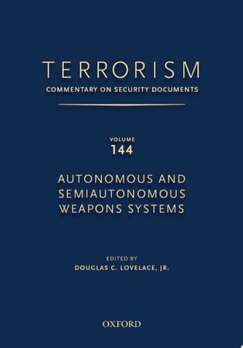 TERRORISM: COMM SEC DOCS V144 TERR C: Autonomous and Semiautonomous Weapons Systems (Terrorism:Commentary on Security Documen)