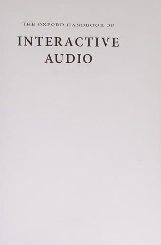The Oxford Handbook of Interactive Audio (Oxford Handbooks)