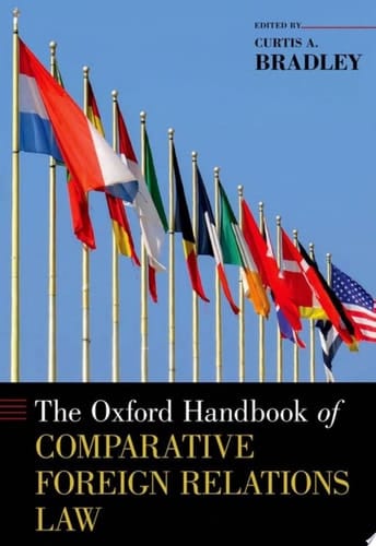 The Oxford Handbook Of Comparative Foreign Relations Law