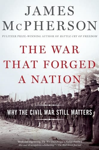 The War That Forged a Nation: Why the Civil War Still Matters