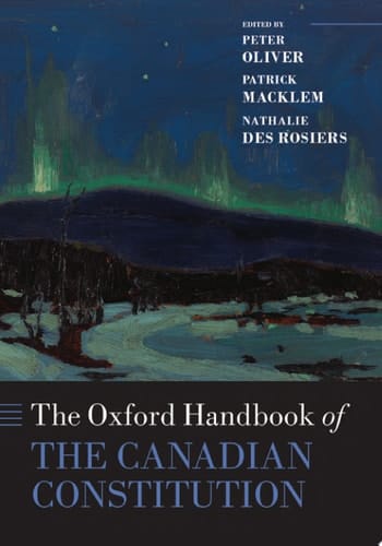 The Oxford Handbook of the Canadian Constitution (Oxford Handbooks)
