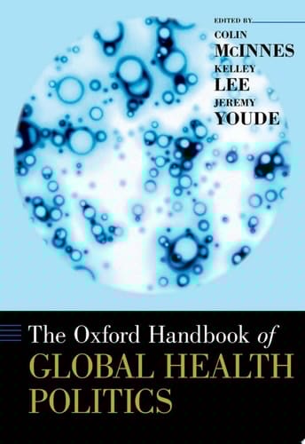 The Oxford Handbook of Global Health Politics (Oxford Handbooks)