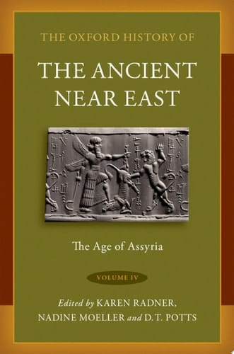 The Oxford History of the Ancient Near East: Volume IV: The Age of Assyria (Oxford History of the Ancient Near East)