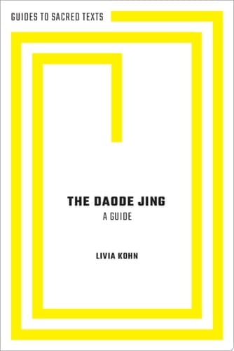 The Daode Jing: A Guide (Guides to Sacred Texts)