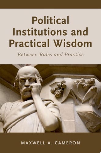 Political Institutions and Practical Wisdom: Between Rules and Practice