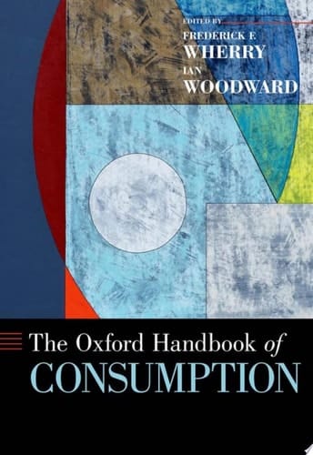 The Oxford Handbook Of Consumption