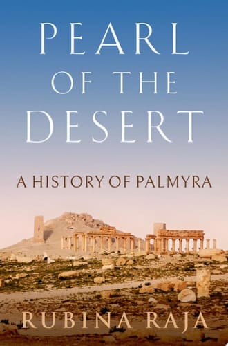 Pearl of the Desert: A History of Palmyra