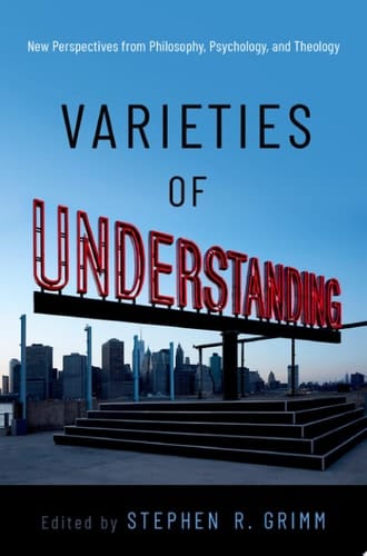 Varieties Of Understanding